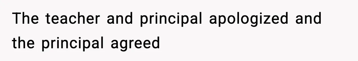 Mom Pushes Back After Teacher Says Her Daughter Must “Include Everyone,” Sparks School Meeting The teacher and principal apologized and the principal agreed