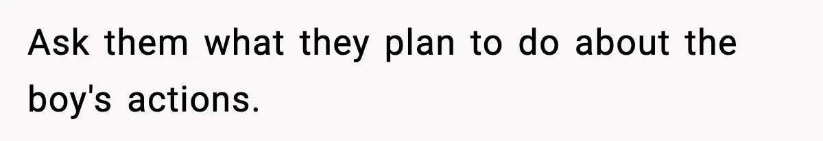 Mom Pushes Back After Teacher Says Her Daughter Must “Include Everyone,” Sparks School Meeting Ask them what they plan to do about the boy's actions.