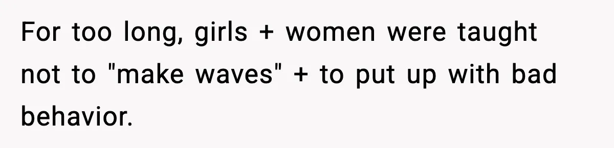 Mom Pushes Back After Teacher Says Her Daughter Must “Include Everyone,” Sparks School Meeting For too long, girls + women were taught not to "make waves" + to put up with bad behavior.