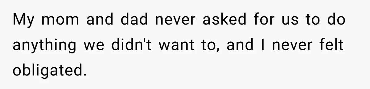 Stepdaughter Refuses To Help With Disabled Stepsister, Says It’s Not Her Problem – Is She A Jerk? My mom and dad never asked for us to do anything we didn't want to, and I never felt obligated.
