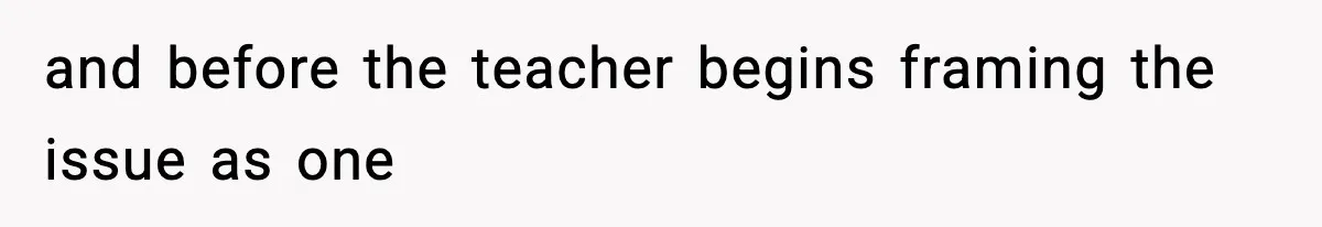 Mom Pushes Back After Teacher Says Her Daughter Must “Include Everyone,” Sparks School Meeting and before the teacher begins framing the issue as one