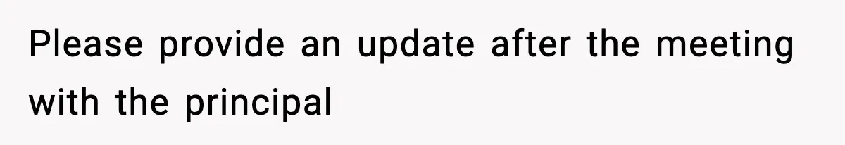 Mom Pushes Back After Teacher Says Her Daughter Must “Include Everyone,” Sparks School Meeting Please provide an update after the meeting with the principal