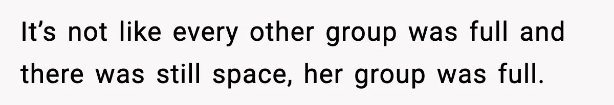 Mom Pushes Back After Teacher Says Her Daughter Must “Include Everyone,” Sparks School Meeting It’s not like every other group was full and there was still space, her group was full.