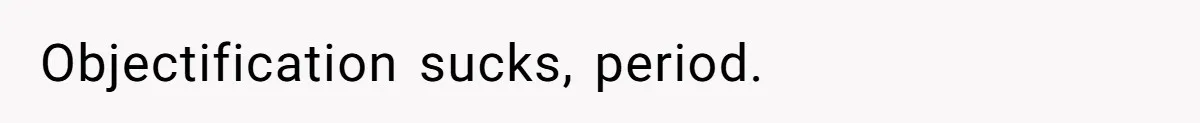 Coworker Calls Her “Slim” For Days, Cries When She Fires Back With One Word Objectification sucks, period.