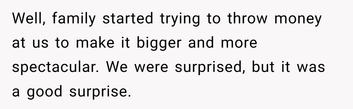 Couple Returns Wedding Gifts After Family Tries Turning Their Ceremony Into A Circus Well, family started trying to throw money at us to make it bigger and more spectacular. We were surprised, but it was a good surprise.
