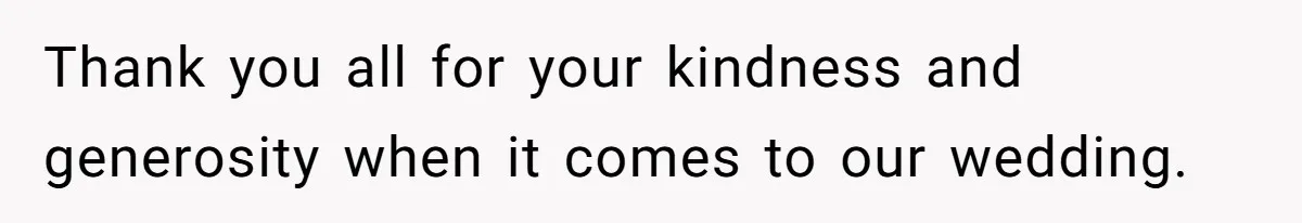 Couple Returns Wedding Gifts After Family Tries Turning Their Ceremony Into A Circus Thank you all for your kindness and generosity when it comes to our wedding.