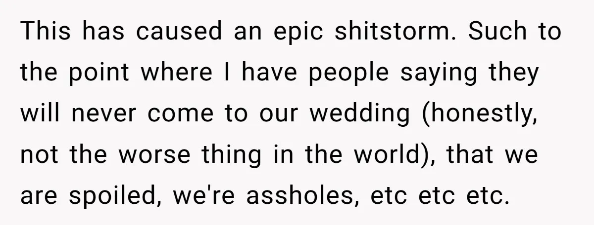 Couple Returns Wedding Gifts After Family Tries Turning Their Ceremony Into A Circus This has caused an epic shitstorm. Such to the point where I have people saying they will never come to our wedding (honestly, not the worse thing in the world),...