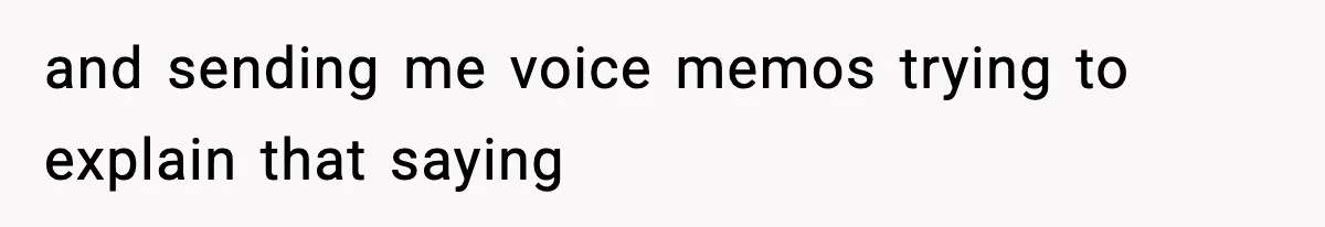 Girlfriend Walks Out After Boyfriend Calls Her A “B*tch” As A TikTok Joke And Then Demands She Clean The Mess and sending me voice memos trying to explain that saying