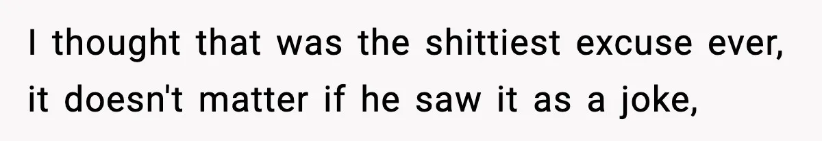 Girlfriend Walks Out After Boyfriend Calls Her A “B*tch” As A TikTok Joke And Then Demands She Clean The Mess I thought that was the shittiest excuse ever, it doesn't matter if he saw it as a joke,