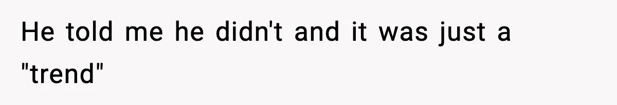 Girlfriend Walks Out After Boyfriend Calls Her A “B*tch” As A TikTok Joke And Then Demands She Clean The Mess He told me he didn't and it was just a "trend"