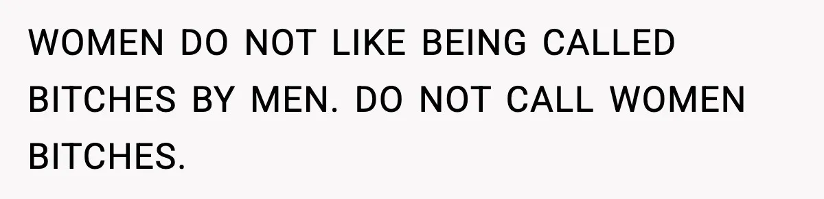 Girlfriend Walks Out After Boyfriend Calls Her A “B*tch” As A TikTok Joke And Then Demands She Clean The Mess WOMEN DO NOT LIKE BEING CALLED BITCHES BY MEN. DO NOT CALL WOMEN BITCHES.
