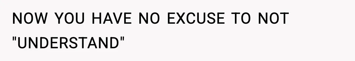 Girlfriend Walks Out After Boyfriend Calls Her A “B*tch” As A TikTok Joke And Then Demands She Clean The Mess NOW YOU HAVE NO EXCUSE TO NOT "UNDERSTAND"