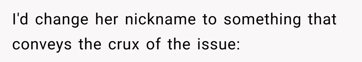 Coworker Calls Her “Slim” For Days, Cries When She Fires Back With One Word I'd change her nickname to something that conveys the crux of the issue: