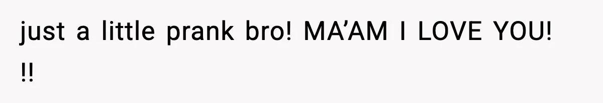 Girlfriend Walks Out After Boyfriend Calls Her A “B*tch” As A TikTok Joke And Then Demands She Clean The Mess just a little prank bro! MA’AM I LOVE YOU! !!