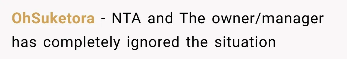 Coworker Calls Her “Slim” For Days, Cries When She Fires Back With One Word OhSuketora − NTA and The owner/manager has completely ignored the situation