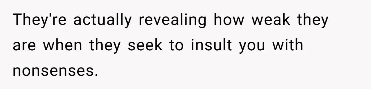 Coworker Calls Her “Slim” For Days, Cries When She Fires Back With One Word They're actually revealing how weak they are when they seek to insult you with nonsenses.