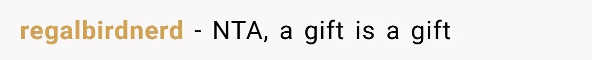 Couple Returns Wedding Gifts After Family Tries Turning Their Ceremony Into A Circus regalbirdnerd − NTA, a gift is a gift
