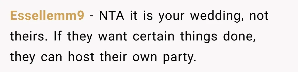 Couple Returns Wedding Gifts After Family Tries Turning Their Ceremony Into A Circus Essellemm9 − NTA it is your wedding, not theirs. If they want certain things done, they can host their own party.