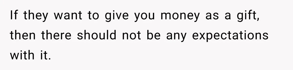 Couple Returns Wedding Gifts After Family Tries Turning Their Ceremony Into A Circus If they want to give you money as a gift, then there should not be any expectations with it.