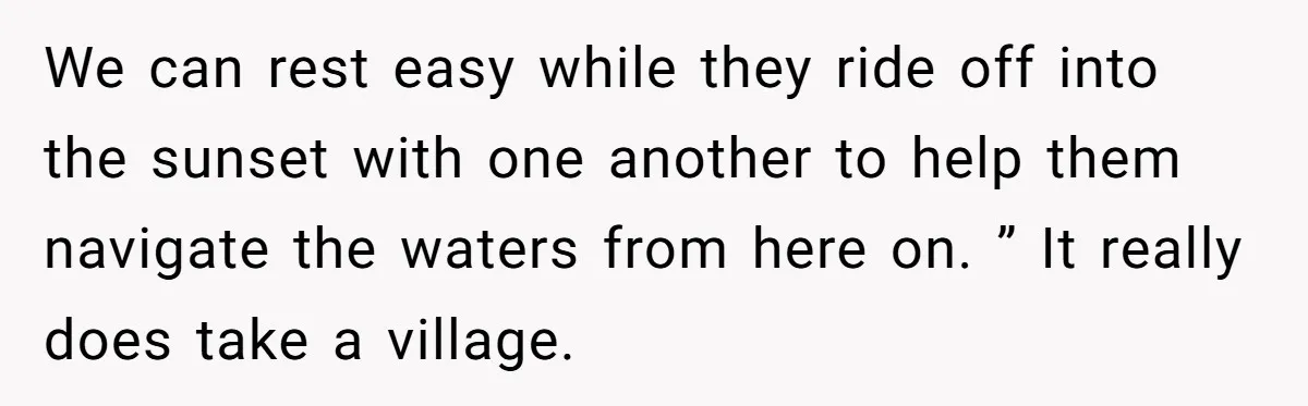Couple Returns Wedding Gifts After Family Tries Turning Their Ceremony Into A Circus We can rest easy while they ride off into the sunset with one another to help them navigate the waters from here on. ” It really does take a village.