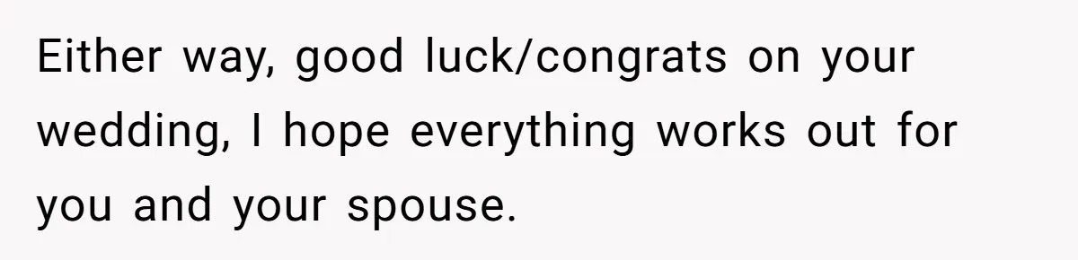 Couple Returns Wedding Gifts After Family Tries Turning Their Ceremony Into A Circus Either way, good luck/congrats on your wedding, I hope everything works out for you and your spouse.
