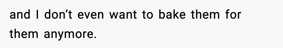 Woman Considers Quitting Cookies After Her Workplace Treats Her Like A Snack Machine and I don’t even want to bake them for them anymore.