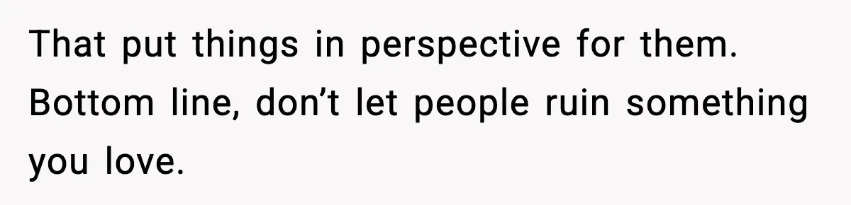 Woman Considers Quitting Cookies After Her Workplace Treats Her Like A Snack Machine That put things in perspective for them. Bottom line, don’t let people ruin something you love.