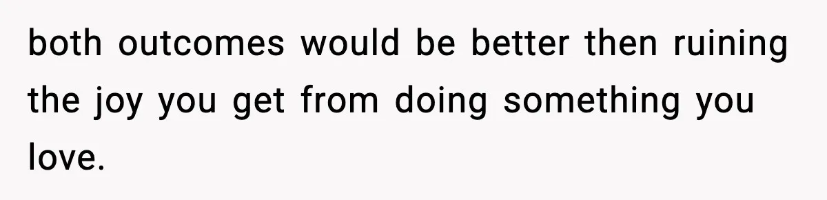 Woman Considers Quitting Cookies After Her Workplace Treats Her Like A Snack Machine both outcomes would be better then ruining the joy you get from doing something you love.