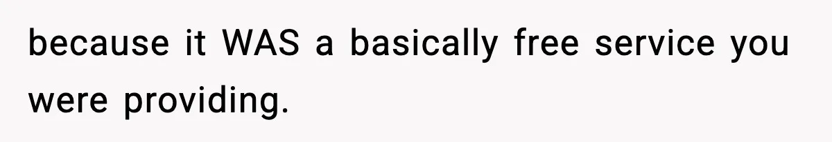 Woman Considers Quitting Cookies After Her Workplace Treats Her Like A Snack Machine because it WAS a basically free service you were providing.