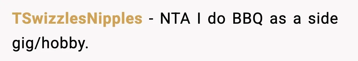Woman Considers Quitting Cookies After Her Workplace Treats Her Like A Snack Machine TSwizzlesNipples − NTA I do BBQ as a side gig/hobby.