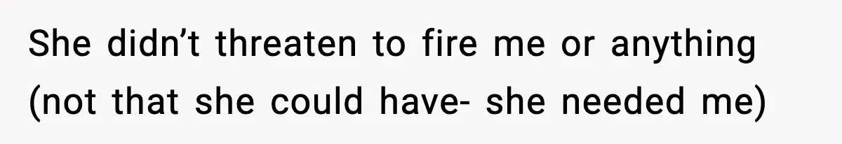 Woman Considers Quitting Cookies After Her Workplace Treats Her Like A Snack Machine She didn’t threaten to fire me or anything (not that she could have- she needed me)