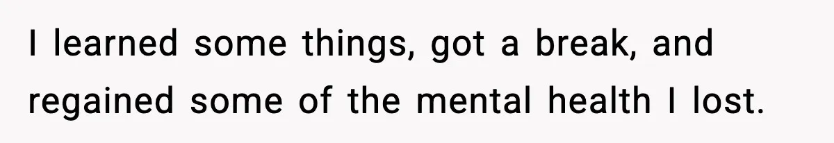 Woman Considers Quitting Cookies After Her Workplace Treats Her Like A Snack Machine I learned some things, got a break, and regained some of the mental health I lost.