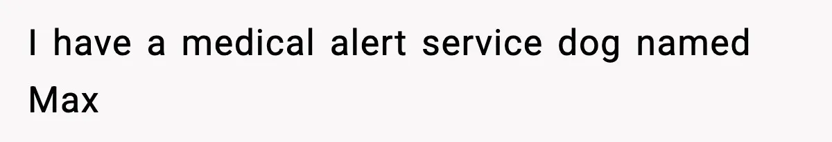 Coworker Gets Fired After Harassing Colleague And Trying To “Expose” Their Service Dog As Fake I have a medical alert service dog named Max