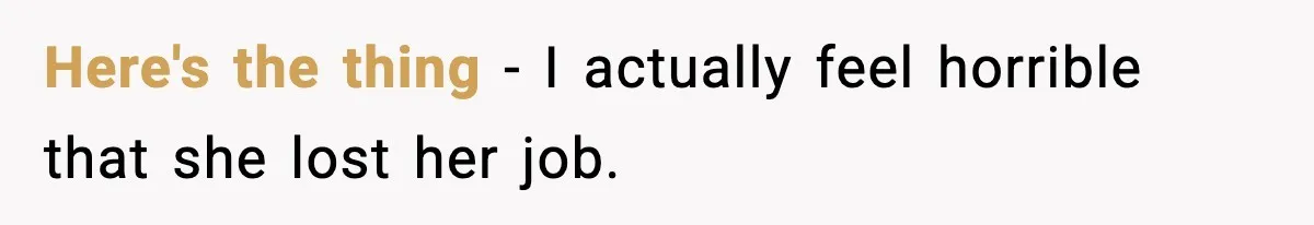 Coworker Gets Fired After Harassing Colleague And Trying To “Expose” Their Service Dog As Fake Here's the thing - I actually feel horrible that she lost her job.