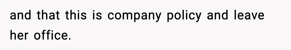 Employee Follows Bookkeeper’s “Shortest Route Only” Rule, Ends Up Costing Company Hundreds In Tolls and that this is company policy and leave her office.