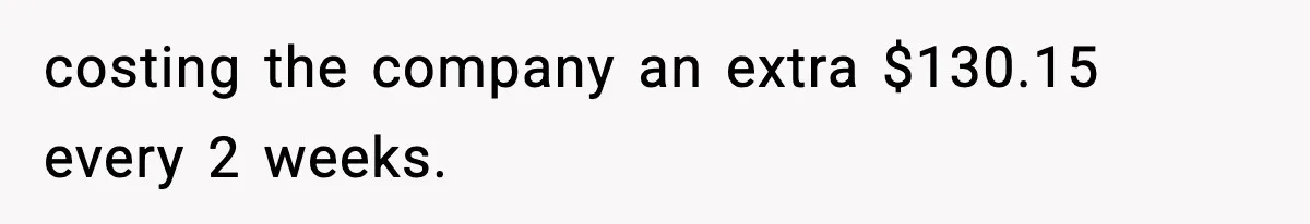 Employee Follows Bookkeeper’s “Shortest Route Only” Rule, Ends Up Costing Company Hundreds In Tolls costing the company an extra $130.15 every 2 weeks.