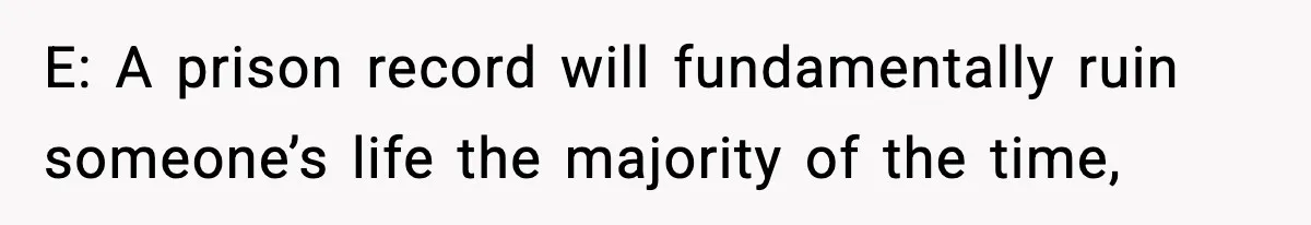 Dad Catches Son Stealing The Family TV On Security Footage, Is He Right To Call Police? E: A prison record will fundamentally ruin someone’s life the majority of the time,