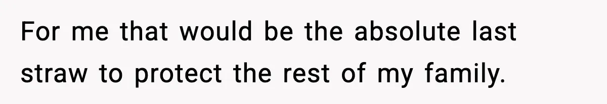 Dad Catches Son Stealing The Family TV On Security Footage, Is He Right To Call Police? For me that would be the absolute last straw to protect the rest of my family.