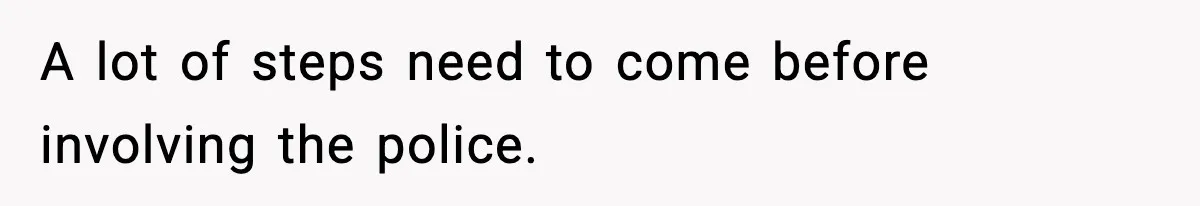 Dad Catches Son Stealing The Family TV On Security Footage, Is He Right To Call Police? A lot of steps need to come before involving the police.