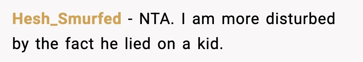 Dad Catches Son Stealing The Family TV On Security Footage, Is He Right To Call Police? Hesh_Smurfed − NTA. I am more disturbed by the fact he lied on a kid.