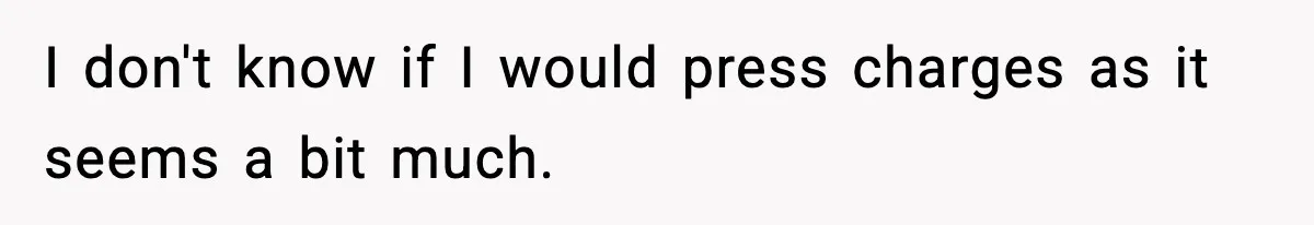 Dad Catches Son Stealing The Family TV On Security Footage, Is He Right To Call Police? I don't know if I would press charges as it seems a bit much.