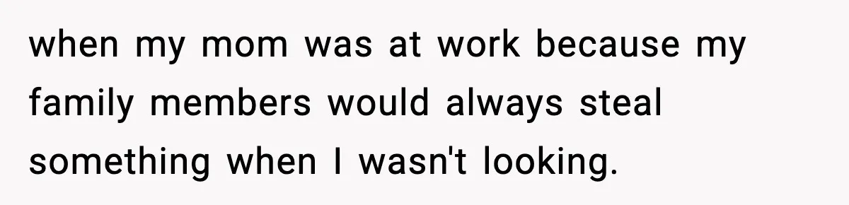 Dad Catches Son Stealing The Family TV On Security Footage, Is He Right To Call Police? when my mom was at work because my family members would always steal something when I wasn't looking.