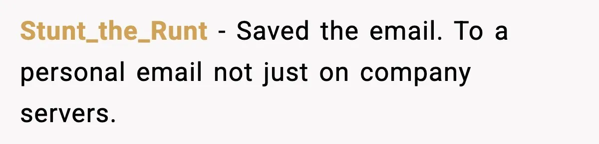 Employee Follows Bookkeeper’s “Shortest Route Only” Rule, Ends Up Costing Company Hundreds In Tolls Stunt_the_Runt − Saved the email. To a personal email not just on company servers.