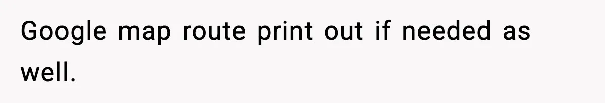 Employee Follows Bookkeeper’s “Shortest Route Only” Rule, Ends Up Costing Company Hundreds In Tolls Google map route print out if needed as well.