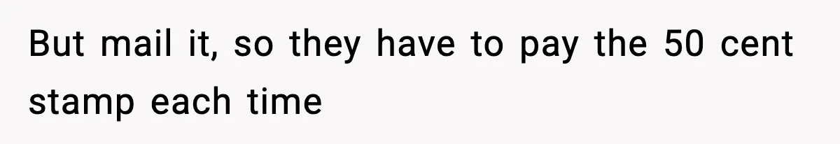 Customer Forced To Keep “Inactive” Bank Account Alive By Withdrawing One Penny Every Two Years But mail it, so they have to pay the 50 cent stamp each time