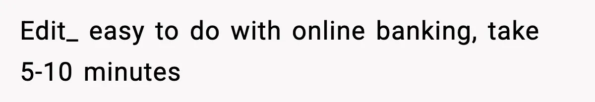 Customer Forced To Keep “Inactive” Bank Account Alive By Withdrawing One Penny Every Two Years Edit_ easy to do with online banking, take 5-10 minutes