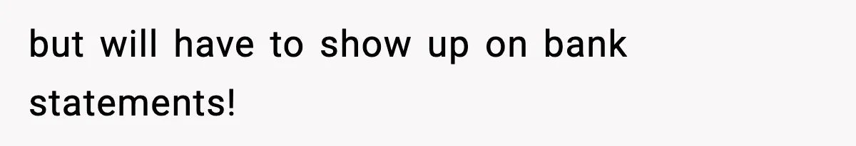 Customer Forced To Keep “Inactive” Bank Account Alive By Withdrawing One Penny Every Two Years but will have to show up on bank statements!