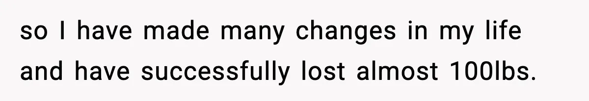 Sister Loses 100 Pounds Before The Wedding, Bride Accuses Her Of “Ruining The Wedding” so I have made many changes in my life and have successfully lost almost 100lbs.