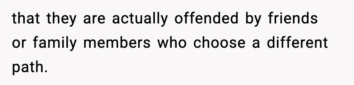 Sister Loses 100 Pounds Before The Wedding, Bride Accuses Her Of “Ruining The Wedding” that they are actually offended by friends or family members who choose a different path.