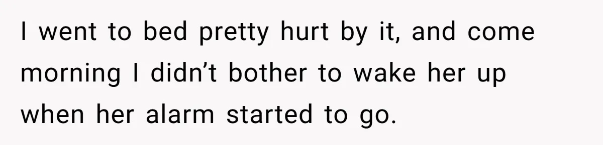 Girlfriend Brags About Controlling Her Boyfriend, Then Loses It When He Stops Playing Along I went to bed pretty hurt by it, and come morning I didn’t bother to wake her up when her alarm started to go.